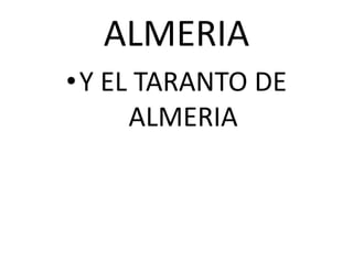 ALMERIAY EL TARANTO DE ALMERIA