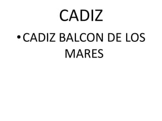 CADIZCADIZ BALCON DE LOS MARES