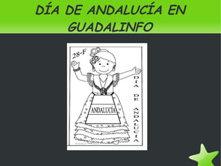 DÍA DE ANDALUCÍA EN
        GUADALINFO




              
 