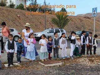 Infantil preparado para
su taller de la tángana
