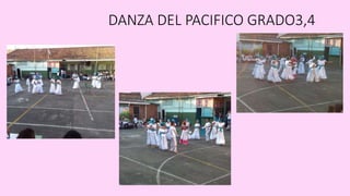 DANZA DEL PACIFICO GRADO3,4
 