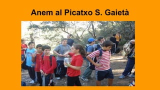 Anem al Picatxo S. Gaietà
 