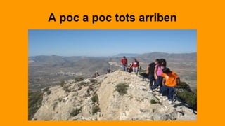 A poc a poc tots arriben
 