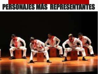 PERSONAJES MÁS REPRESENTANTES
 