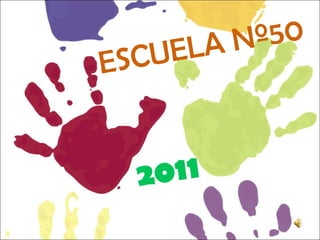ESCUELA Nº50 2011 