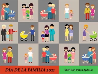 DIA DE LA FAMILIA 2021 CEIP San Pedro Apóstol
 