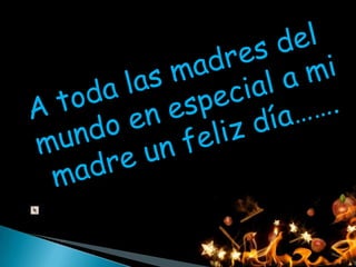 Dia de la madre j ohn reyes