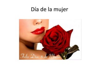 Día de la mujer
 