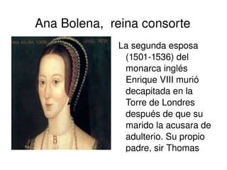 Ana Bolena,  reina consorte ,[object Object]