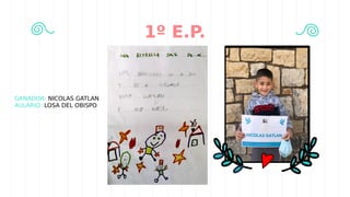 1º E.P.
GANADOR: NICOLAS GATLAN
AULARIO: LOSA DEL OBISPO
 