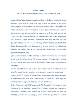 DÍA DE LA PAZ
ESCUELA DE WANSOKOU/ESCUELA DE VILLAMEDIANA
La escuela de Wansokou está localizada al norte de Benin, en el ...