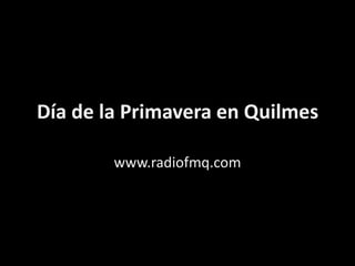 Día de la Primavera en Quilmes www.radiofmq.com 