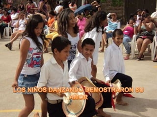 LOS NIÑOS DANZANDO DEMOSTRARON SU AMOR