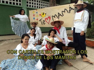CON CARTELES MOSTRAMOS LOS DONES DE LAS MAMITAS