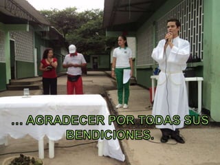 … AGRADECER POR TODAS SUS BENDICIONES.