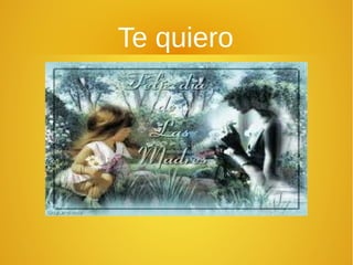 Te quiero
 
