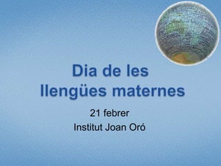 21 febrer
Institut Joan Oró
 