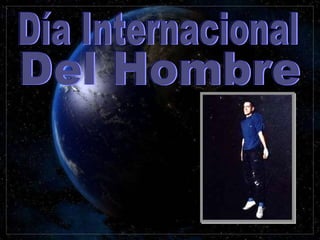 Día Internacional Del Hombre 