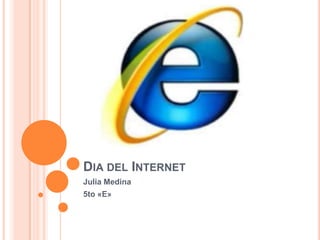 Dia del Internet Julia Medina 5to «E» 
