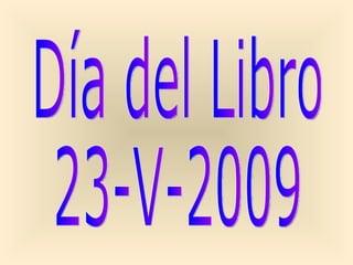 Día del Libro 23-V-2009 