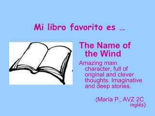 Mi libro favorito es …

          The Elegance of
           the Hedgehog
          Lack of communication
            and solitude from
            youth to adulthood
            with a hopeful ending.

             (Manuela G., AVZ 2C
                           inglés)
 
