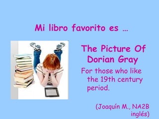 Mi libro favorito es …

          El Club de los
            Corazones
            Solitarios
          It talks about how important
             friendship is, and says that
             love is something that finds
             you when you stop searching
             for it.


                 (Lola S., 3ºC inglés)
 