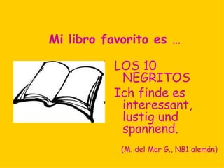 Mi libro favorito es …

          Maktub
          ‫أعجبني كثيرا‬

            (Fátima S., NI árabe)
 