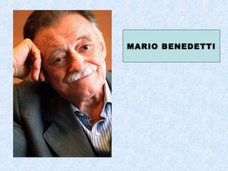 MARIO BENEDETTI
 