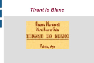 Tirant lo Blanc
 