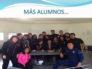 MÁS ALUMNOS… 
 