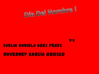 9ºC
Evelin Daniela Góez Pérez

Duverney García Orozco
 