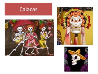 Calacas
 