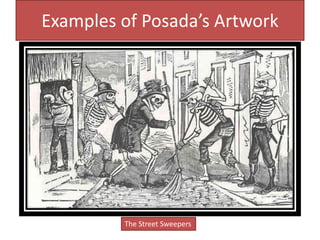 Examples of Posada’s Artwork
The Street Sweepers
 