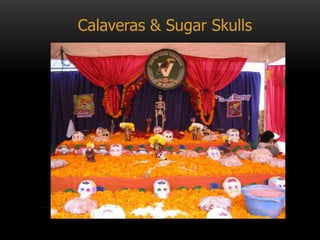 Calaveras & Sugar Skulls
 