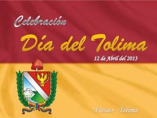 Celebración día del Tolima en Fresno - 12 de abril del 2013 fresno
