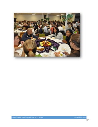 DIA	
  INTERNACIONAL	
  DE	
  ORACIÓN	
  DE	
  LA	
  MUJER	
   5	
  DE	
  MARZO,	
  2016	
  
	
   37	
  
 