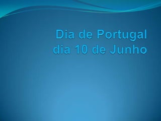 Dia de Portugal dia 10 de Junho 