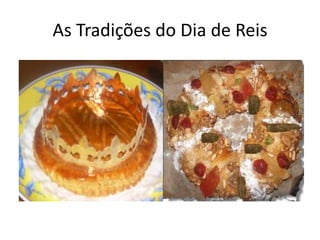 As Tradições do Dia de Reis
 