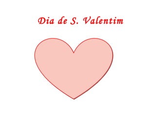 Dia de S. Valentim 