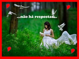 ...não há respostas… 