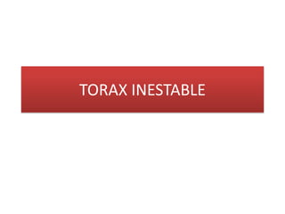 TORAX INESTABLE 