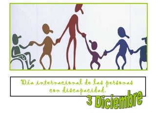 Día internacional de las personas  con discapacidad. 3 Diciembre 