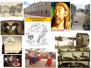 NOSSO MUNICÍPIO E SUAS
SINGULARIDADES
 