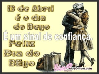 É um sinal de confiança. 