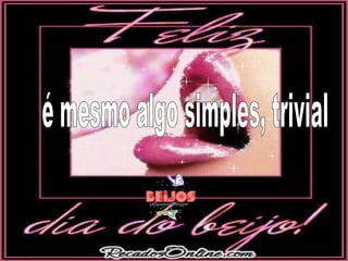 é mesmo algo simples, trivial 