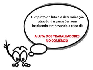 O espírito de luta e a determinação
    através das gerações vem
inspirando e renovando a cada dia
 