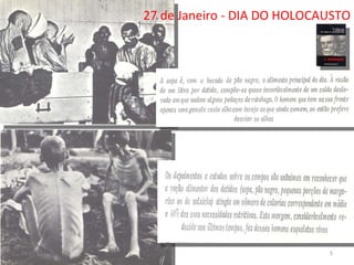 27 de Janeiro - DIA DO HOLOCAUSTO 26-01-11 