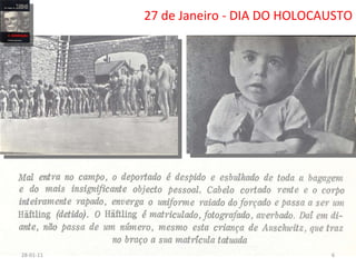 27 de Janeiro - DIA DO HOLOCAUSTO 26-01-11 