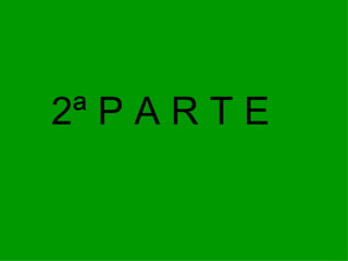 2ª P A R T E 