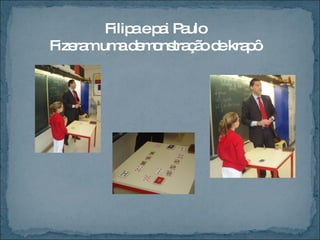 Filipa e pai Paulo Fizeram uma demonstração de krapô 